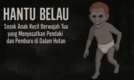 HANTU BELAU: Suka Menyesatkan Pendaki dan Pemburu di Hutan