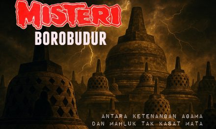 BOROBUDUR: Antara Buddhisme Kuno dan Mistis Tanah Jawa